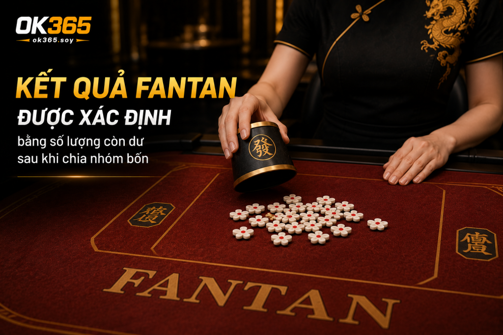 Kết quả Fantan được xác định bằng số lượng còn dư sau khi chia nhóm bốn
