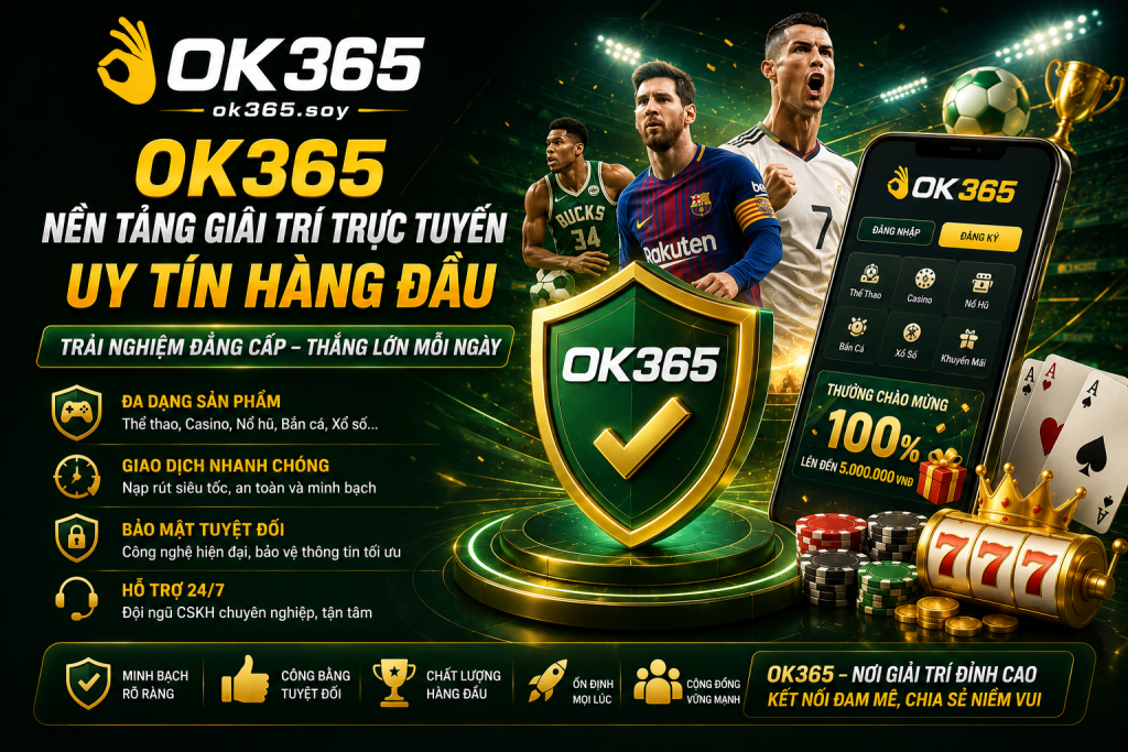 OK365 mang đến môi trường cá cược trực tuyến hiện đại và an toàn.