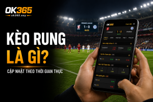 Kèo rung thay đổi liên tục theo diễn biến thực tế của trận đấu