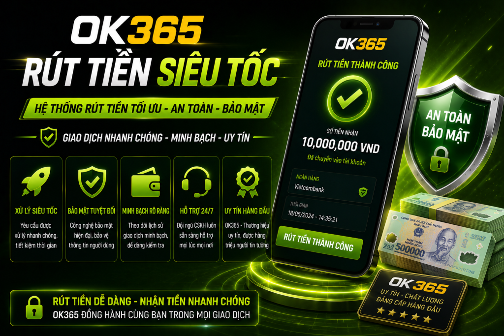 Hệ thống rút tiền OK365 được tối ưu cho trải nghiệm thuận tiện và an toàn.
