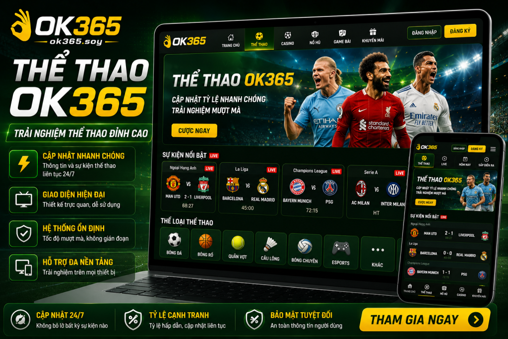 Thể Thao OK365 sở hữu giao diện hiện đại và trực quan