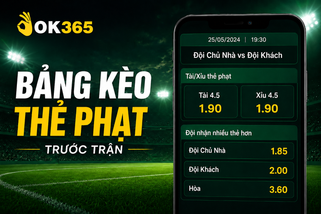 Bảng kèo thẻ phạt trước trận hiển thị các lựa chọn tài xỉu, đội nhiều thẻ hơn và tỷ lệ cược