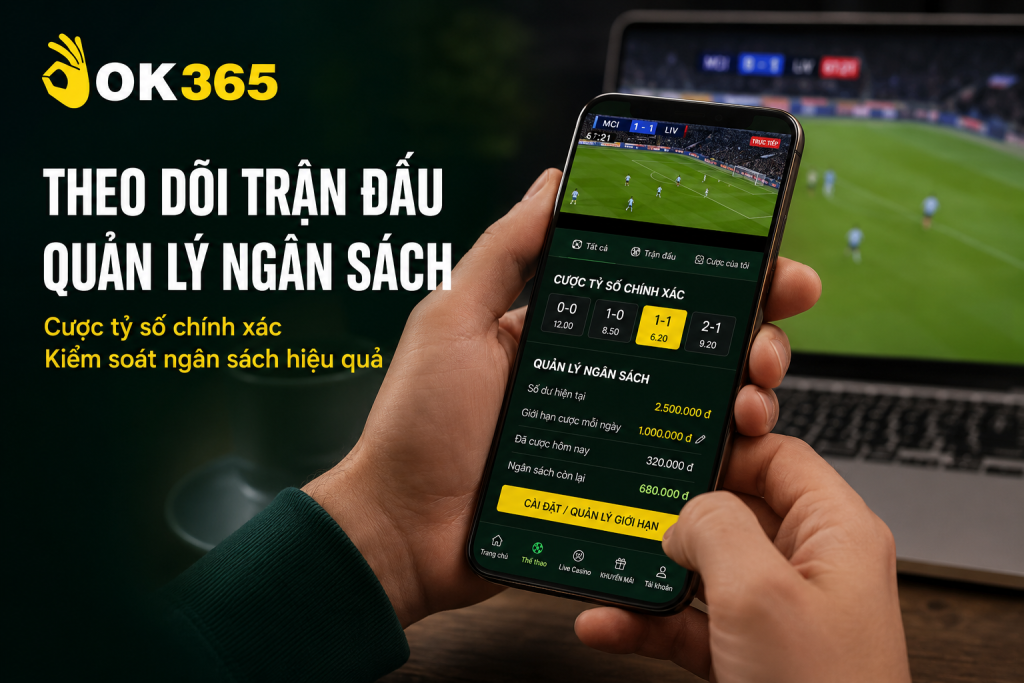 Người chơi theo dõi trận bóng đá và quản lý ngân sách cược tỷ số chính xác trên điện thoại